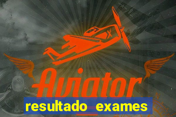 resultado exames unimed poa